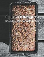Fuldkornsbrød - Bagning med bageferment | Güldens... | Book