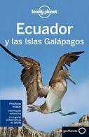 Lonely Planet Ecuador y las islas Galapalogs (Lonely Planet Spanish Guides) By