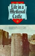 Life in a medieval castle by Joseph Gies Frances Gies (Paperback)