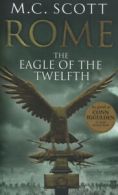 Rome: The eagle of the Twelfth: Rome 3 by M C Scott (Hardback)
