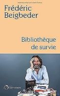 Bibliothèque de survie | Beigbeder, Frédéric | Book