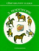 Compass pony guides: Bodywork by Barbara Cooper (Paperback)