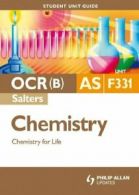 OCR (B) (Salters) AS Chemistry: Unit F331: Chemistry for Life (Student Unit Gui