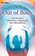 Out of body: Astralreisen - Das letzte Abenteuer der Men... | Book