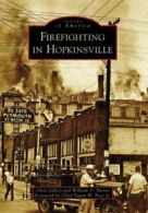 Firefighting in Hopkinsville. Gilkey, Turner, Pace, W., (FRW) 9780738553238<|