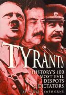 Tyrants: history's 100 most evil despots & dictators by Nigel Cawthorne