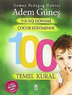 0-6 Yas Cocuk Egitiminde 100 Temel Kural | Günes, Adem | Book