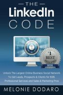 The LinkedIn Code: Unlock the largest online business social network to get lead