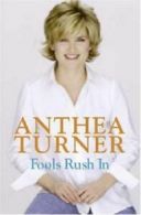 Fools Rush In By Anthea Turner