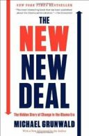 The New New Deal: The Hidden Story of Change in the Obama Era.by Grunwal PB<|