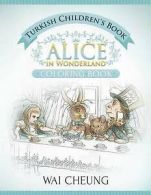 Cheung, Wai : Turkish Childrens Book: Alice in Wonderl