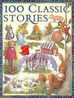 100 Classic Stories | Various | Book