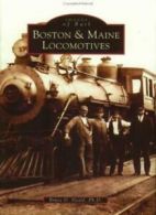 Boston & Maine Locomotives (Images of Rail). Heald 9780738510606 New<|