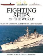 Fighting ships of the world: over 600 carriers, submarines & destroyers by