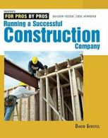 Running a Successful Construction Company (For Pros By Pros).by Gerstel New<|
