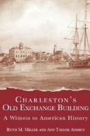 Charleston's Old Exchange Building: A Witness t. Andrus, Miller<|