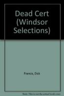 Dead Cert (Windsor Selections) By Dick Francis