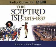 Various Artists : This Sceptred Isle 09 - 1815 - 1837 CD (1999)