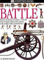 DK Eyewitness Books: Battle by Richard Holmes (Hardback)