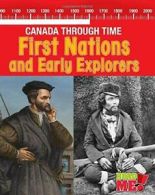 First Nations and Early Explorers (Canada Through Time) By Kathleen Corrigan