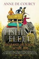 The Fishing Fleet: Husband-Hunting in the Raj. De-Courcy 9780062290083 New<|