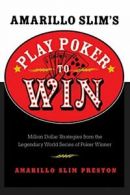 Amarillo Slim's Play Poker to Win: Million Doll. Preston<|