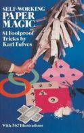 Dover Magic Books: Self-working paper magic: 81 foolproof tricks by Karl Fulves