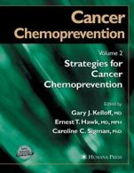 Cancer Chemoprevention: Volume 2: Strategies fo. Kelloff, J..#