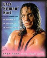 Bret 'Hitman' Hart: The Best There Is, the Best There Was, the Best There Ever W