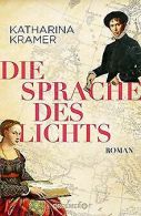 Die Sprache des Lichts: Roman | Kramer, Katharina | Book