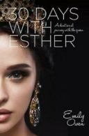 30 Days with Esther by Emily Owen (Paperback)