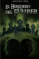 El Heredero del Fuhrer. Lopez, Jonathan New 9781445774343 Fast Free Shipping.#*=