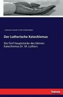 Der Lutherische Katechismus.by States New 9783743492066 Fast Free Shipping.#*=