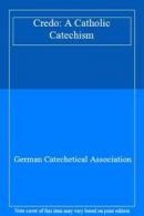 Credo: A Catholic Catechism By German Catechetical Association