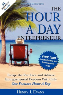 The Hour A Day Entrepreneur: Escape the Rat Race and Achieve Entrepreneurial Fre