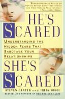 He's Scared, She's Scared: Understanding the Hidden Fears That Sabotage Your