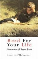 Read for Your Life: Literature as a Life Support System by Dr Joseph Gold