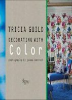 Tricia Guild: Decorating with Color. Guild 9780789331038 Fast Free Shipping<|