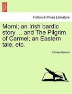 Morni; an Irish bardic story ... and The Pilgri, Benson, Ramsey PF,,