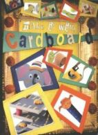 Make it with Cardboard (Make it with) By Anna Olimos Plomer