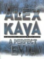 A perfect evil by Alex Kava (Hardback)