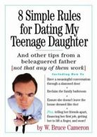 8 simple rules for dating my teenage daughter: and other tips from a