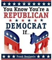 You know you're a Republican/Democrat if... by Frank Benjamin (Paperback)