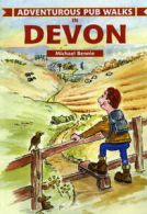 Adventurous pub walks in Devon by Michael Bennie (Paperback)