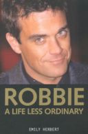 Robbie: a life less ordinary by Emily Herbert (Paperback) softback)