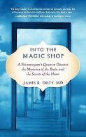 Into the Magic Shop: A Neurosurgeon's Quest to Discover ... | Book