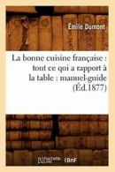 La bonne cuisine francaise : tout ce qui a rapp. E PF.#