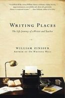 Writing Places: The Life Journey of a Writer and Teacher.by Zinsser New<|
