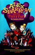 Alex Sparrow and the furry fury by Jennifer Killick (Paperback)