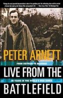 Live from the Battlefield: From Vietnam to Bagh. Arnett, Peter.#*=